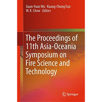 The Proceedings of 11th Asia-Oceania Symposium on Fire Science and Technology [Hardcover]