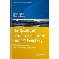 The Quality of Territorial Policies in Europes Periphery: Urban Regeneration an [Paperback]