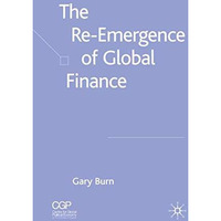 The Re-Emergence of Global Finance [Hardcover]