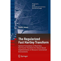 The Regularized Fast Hartley Transform: Optimal Formulation of Real-Data Fast Fo [Paperback]