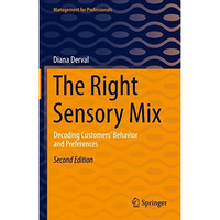 The Right Sensory Mix: Decoding Customers Behavior and Preferences [Hardcover]