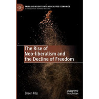 The Rise of Neo-liberalism and the Decline of Freedom [Paperback]