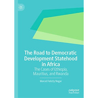 The Road to Democratic Development Statehood in Africa: The Cases of Ethiopia, M [Hardcover]