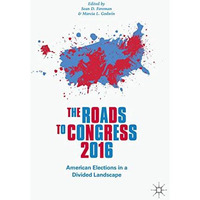 The Roads to Congress 2016: American Elections in a Divided Landscape [Hardcover]