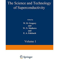 The Science and Technology of Superconductivity: Proceedings of a summer course  [Paperback]