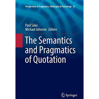 The Semantics and Pragmatics of Quotation [Paperback]