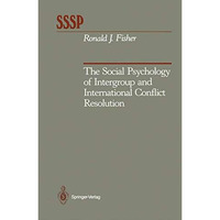 The Social Psychology of Intergroup and International Conflict Resolution [Paperback]