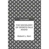 The Sociology of Sports-Talk Radio [Hardcover]