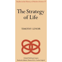 The Strategy of Life: Teleology and Mechanics in Nineteenth Century German Biolo [Paperback]