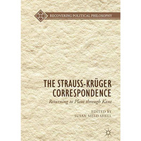 The Strauss-Kr?ger Correspondence: Returning to Plato through Kant [Hardcover]