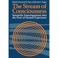 The Stream of Consciousness: Scientific Investigations into the Flow of Human Ex [Paperback]