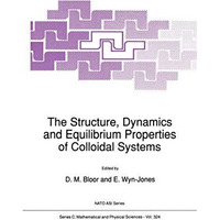 The Structure, Dynamics and Equilibrium Properties of Colloidal Systems [Hardcover]