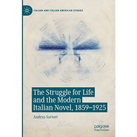 The Struggle for Life and the Modern Italian Novel, 1859-1925 [Hardcover]