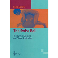 The Swiss Ball: Theory, Basic Exercises and Clinical Application [Paperback]