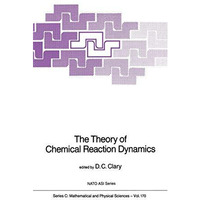 The Theory of Chemical Reaction Dynamics [Hardcover]