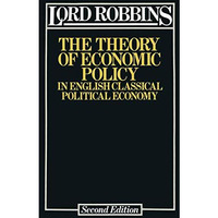 The Theory of Economic Policy: In English Classical Political Economy [Paperback]