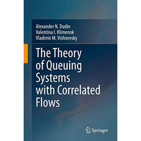 The Theory of Queuing Systems with Correlated Flows [Hardcover]