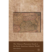 The Tobacco-Plantation South in the Early American Atlantic World [Paperback]