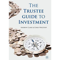 The Trustee Guide to Investment [Hardcover]