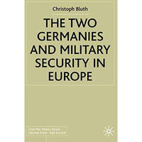 The Two Germanies and Military Security in Europe [Hardcover]