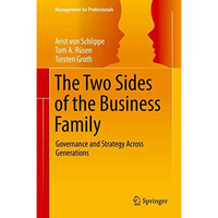 The Two Sides of the Business Family: Governance and Strategy Across Generations [Hardcover]