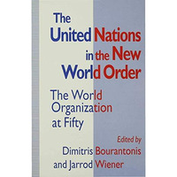 The United Nations in the New World Order: The World Organization at Fifty [Paperback]