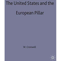 The United States and the European Pillar: The Strained Alliance [Hardcover]