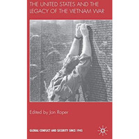 The United States and the Legacy of the Vietnam War [Hardcover]