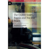 The United States, Russia and Nuclear Peace [Paperback]