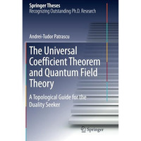 The Universal Coefficient Theorem and Quantum Field Theory: A Topological Guide  [Paperback]