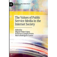 The Values of Public Service Media in the Internet Society [Hardcover]