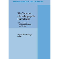 The Varieties of Orthographic Knowledge: II: Relationships to Phonology, Reading [Paperback]