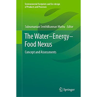 The WaterEnergyFood Nexus: Concept and Assessments [Hardcover]