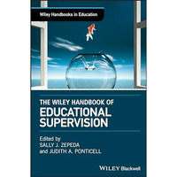 The Wiley Handbook of Educational Supervision [Hardcover]