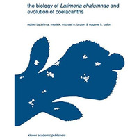 The biology of Latimeria chalumnae and evolution of coelacanths [Paperback]