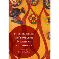 Themes, Issues and Problems in African Philosophy [Hardcover]