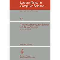 Theoretical Computer Science: 4th GI Conference Aachen, March 26-28, 1979 [Paperback]