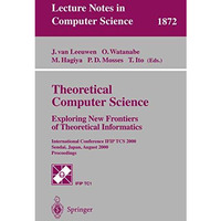 Theoretical Computer Science: Exploring New Frontiers of Theoretical Informatics [Paperback]