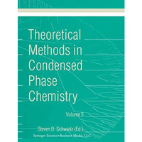 Theoretical Methods in Condensed Phase Chemistry [Paperback]