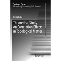 Theoretical Study on Correlation Effects in Topological Matter [Paperback]