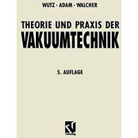 Theorie und Praxis der Vakuumtechnik [Paperback]