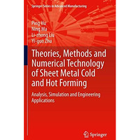 Theories, Methods and Numerical Technology of Sheet Metal Cold and Hot Forming:  [Hardcover]