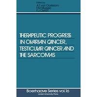 Therapeutic Progress in Ovarian Cancer, Testicular Cancer and the Sarcomas [Paperback]