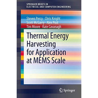 Thermal Energy Harvesting for Application at MEMS Scale [Paperback]