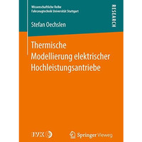 Thermische Modellierung elektrischer Hochleistungsantriebe [Paperback]