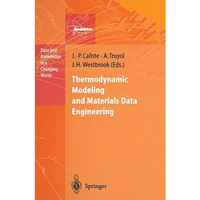 Thermodynamic Modeling and Materials Data Engineering [Paperback]