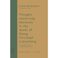 Thoughts Concerning Education in the Works of Georg Christoph Lichtenberg: An In [Paperback]