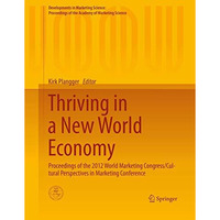 Thriving in a New World Economy: Proceedings of the 2012 World Marketing Congres [Paperback]