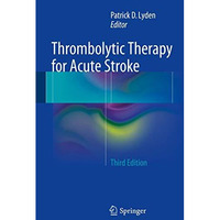 Thrombolytic Therapy for Acute Stroke [Hardcover]