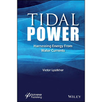 Tidal Power: Harnessing Energy from Water Currents [Hardcover]